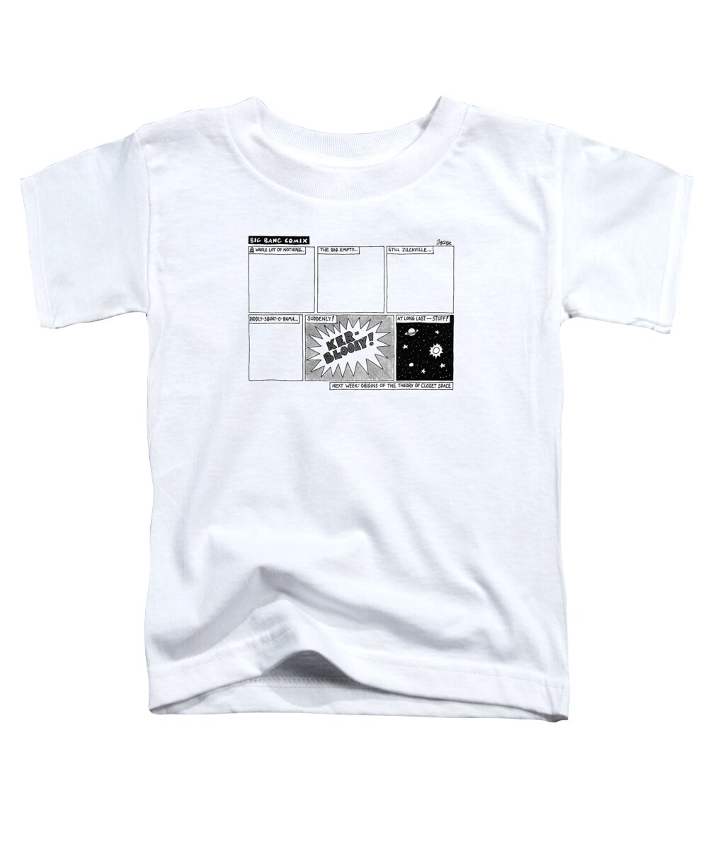 Big Bang Toddler T-Shirt featuring the drawing Big Bang Comix by Jack Ziegler