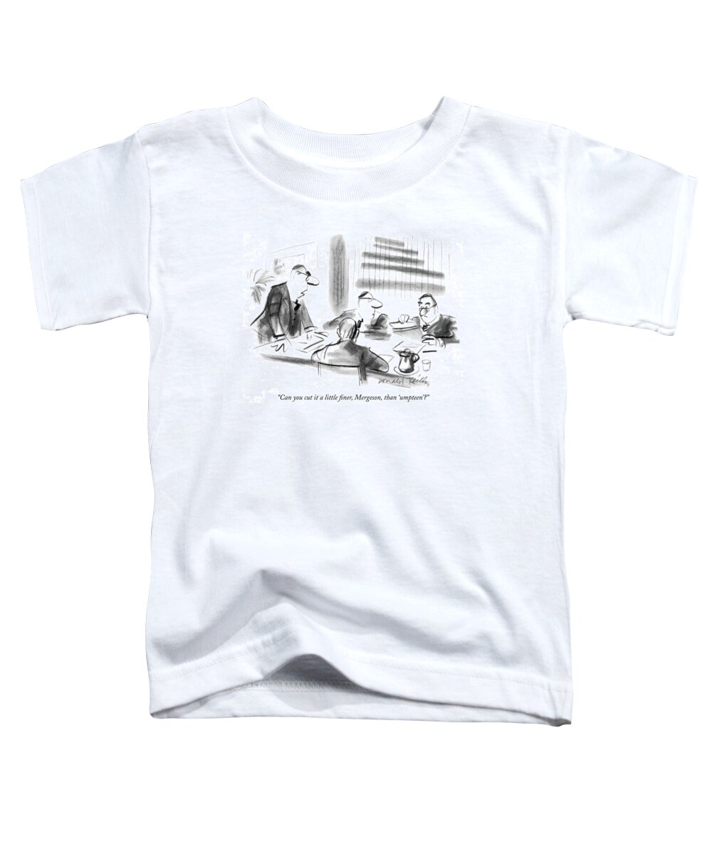 Businessmen Toddler T-Shirt featuring the drawing Can You Cut It A Little Finer by Donald Reilly