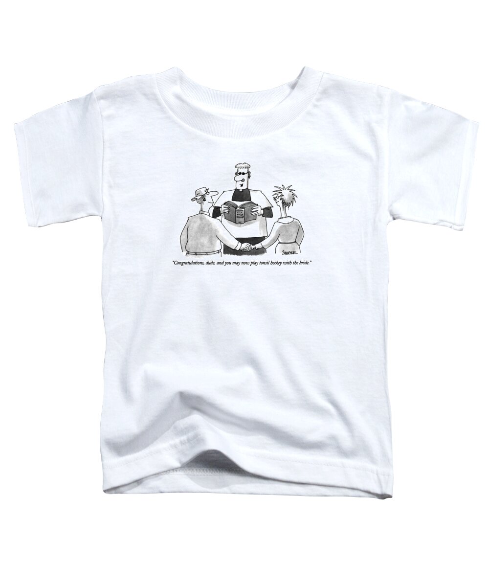 

 Beatnik Preacher Says To Beatnik Couple At Wedding Ceremony. 
Punks Toddler T-Shirt featuring the drawing Congratulations by Jack Ziegler