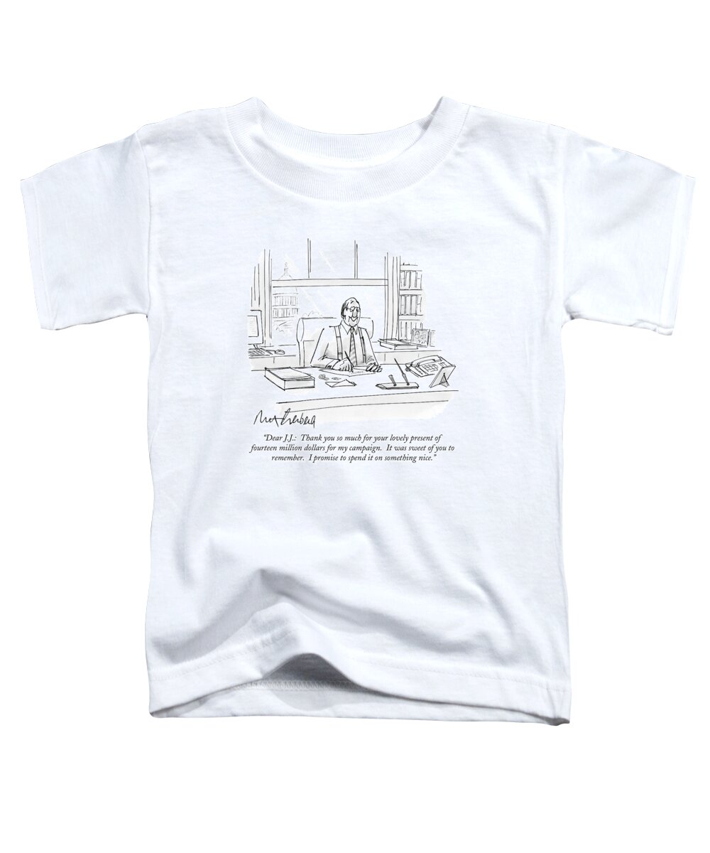 Money Toddler T-Shirt featuring the drawing Dear J.j.: Thank You So Much For Your Lovely by Mort Gerberg