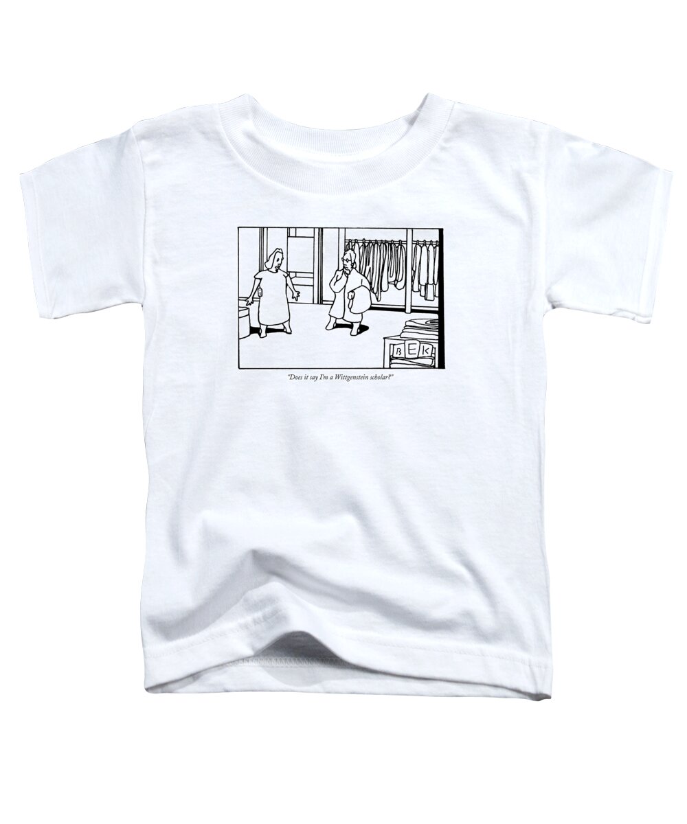 Fashion Shopping Consumerism Education Toddler T-Shirt featuring the drawing Does It Say I'm A Wittgenstein Scholar? by Bruce Eric Kaplan