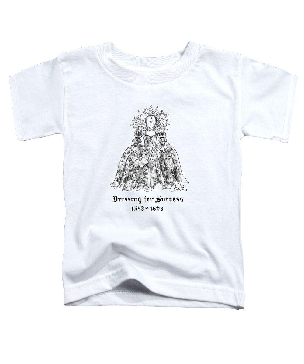 
(a Portrait Of An Overly Frilly And Decorative Elizabethan Lady)
Women Toddler T-Shirt featuring the drawing Dressing For Success 1558-1603 by Edward Frascino