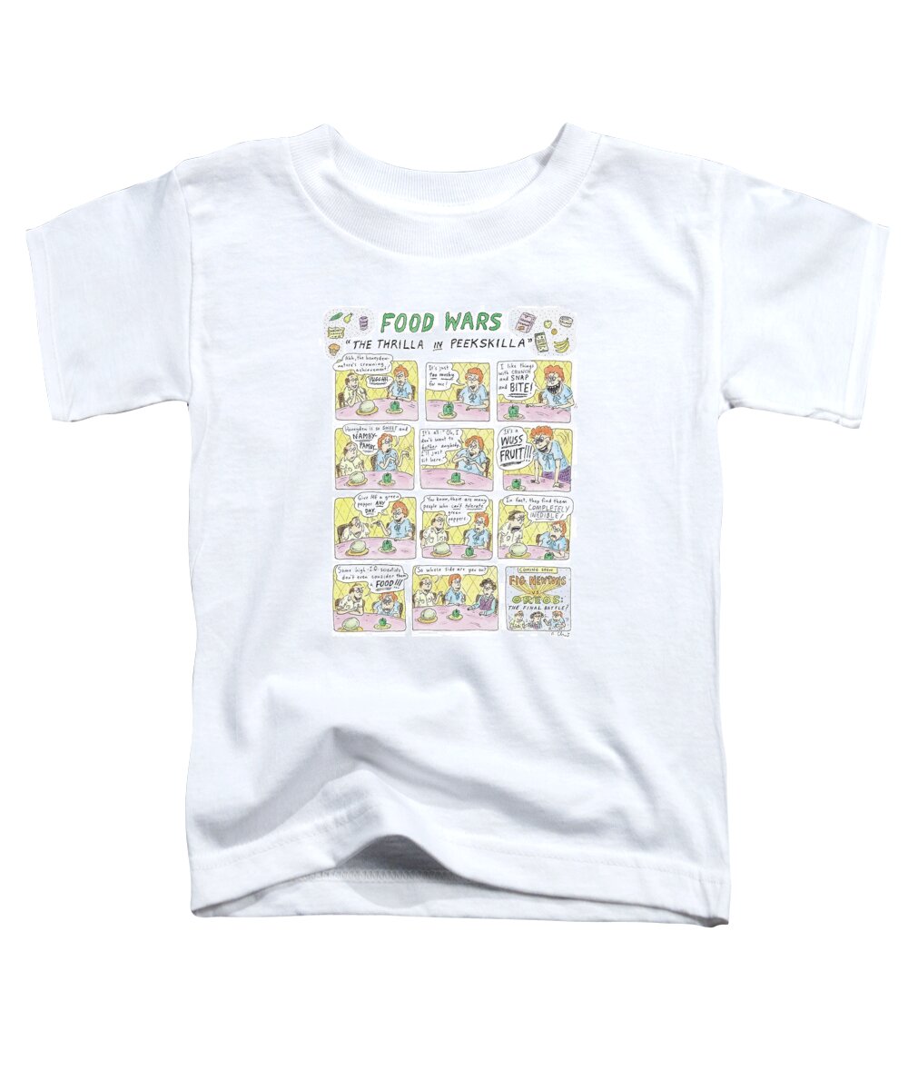 Food Toddler T-Shirt featuring the drawing Food Wars: Thrilla In Peekskilla by Roz Chast