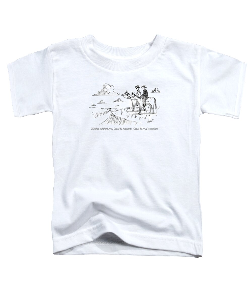 Cowboys Toddler T-Shirt featuring the drawing Hard To Tell From Here. Could Be Buzzards by Tom Cheney