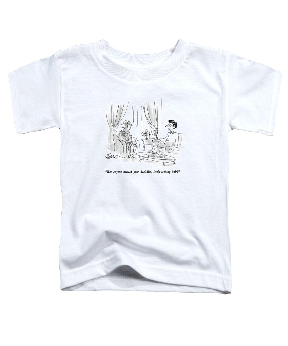 

 Woman To Man Toddler T-Shirt featuring the drawing Has Anyone Noticed Your Healthier by Edward Frascino