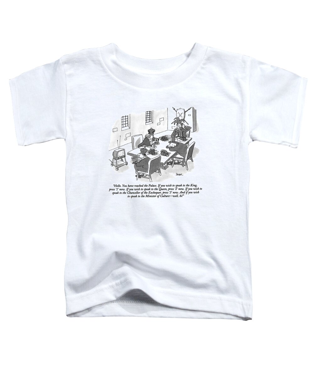 
(court Jester Says Into The Phone As The King Toddler T-Shirt featuring the drawing Hello. You Have Reached The Palace. If You Wish by Jack Ziegler