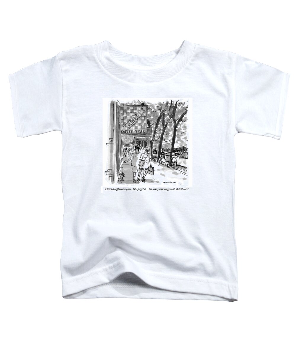 
here's A Cappuccino Place. Oh Toddler T-Shirt featuring the drawing Here's A Cappuccino Place. Oh by Michael Crawford