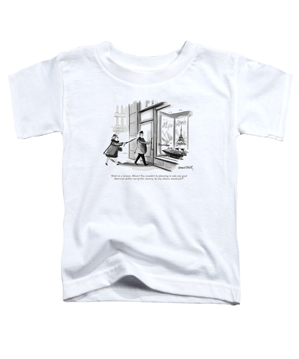 
 (woman Accosts Man Who Is Entering Travel Bureau.) Travel Toddler T-Shirt featuring the drawing Hold On A Minute by Donald Reilly