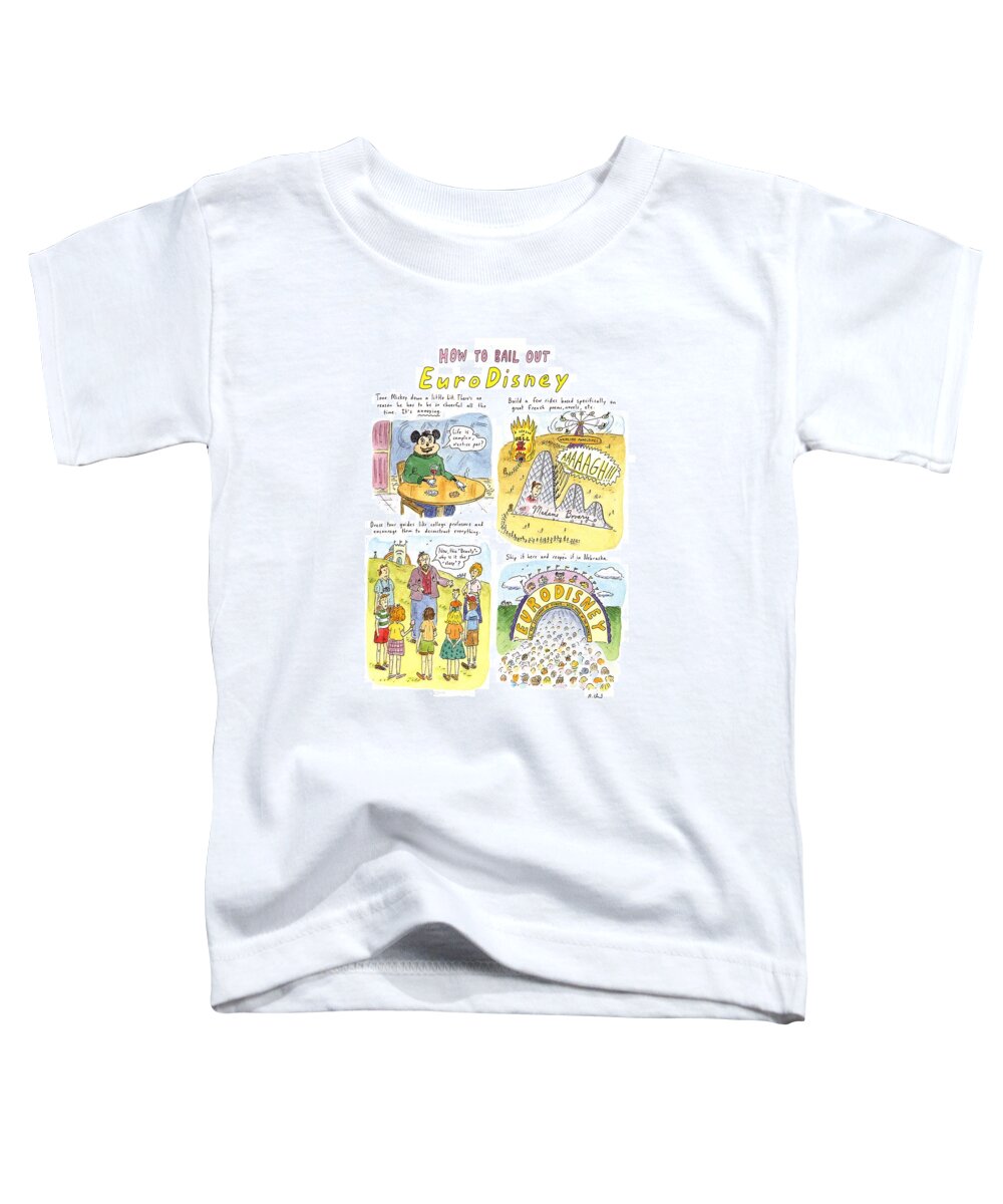 Consumerism Toddler T-Shirt featuring the drawing How To Bail Out Eurodisney by Roz Chast