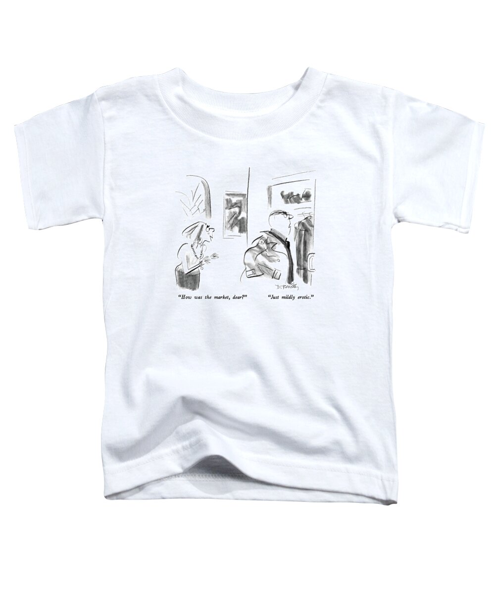 


 Wife To Husband Toddler T-Shirt featuring the drawing How Was The Market by Donald Reilly