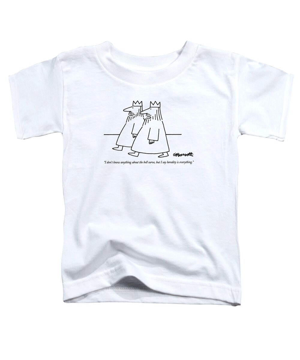 Government Toddler T-Shirt featuring the drawing I Don't Know Anything About The Bell Curve by Charles Barsotti