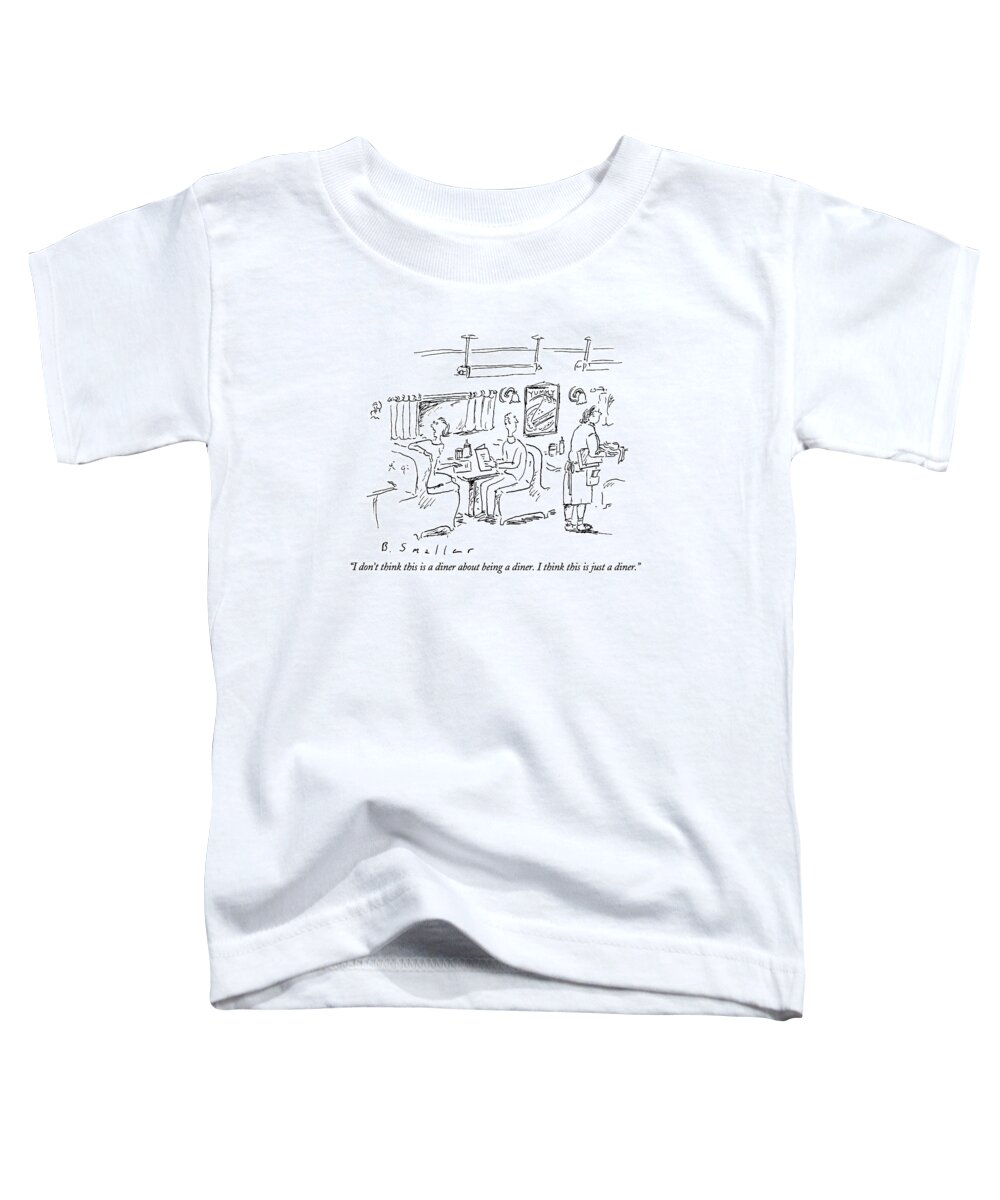 

Dining Toddler T-Shirt featuring the drawing I Don't Think This Is A Diner by Barbara Smaller