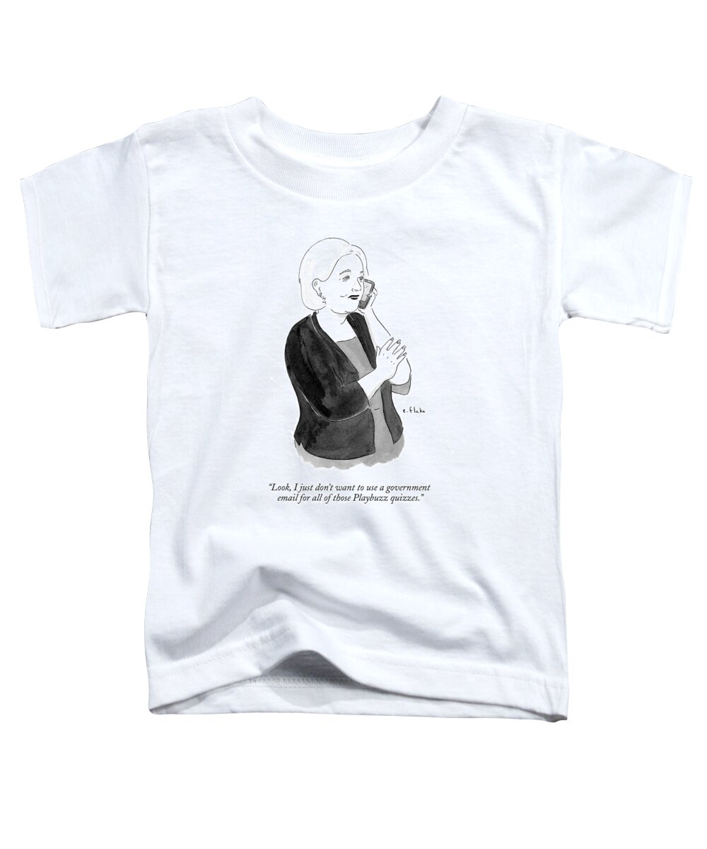 Look Toddler T-Shirt featuring the drawing I Just Don't Want To Use A Government Email by Emily Flake