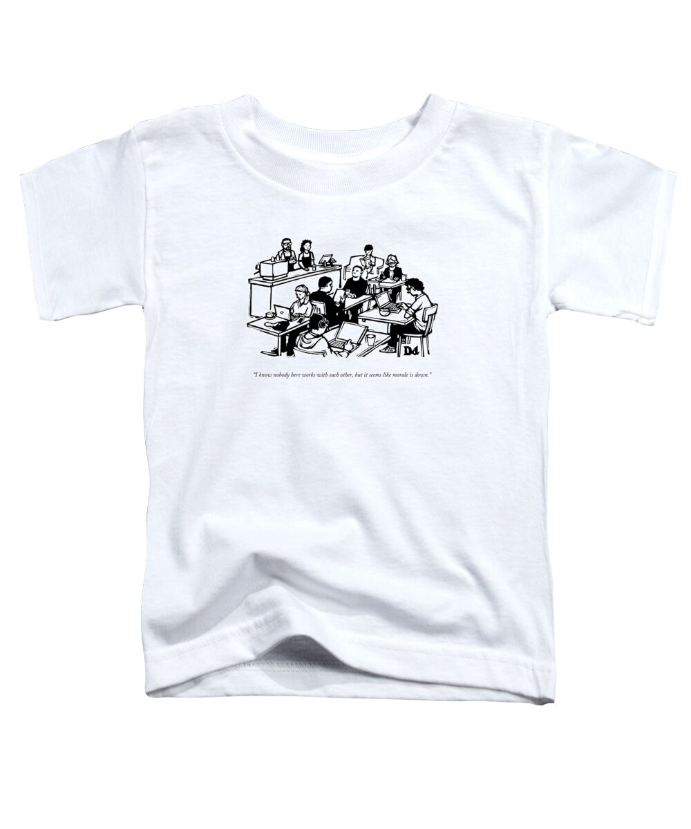 Coffee Shop Toddler T-Shirt featuring the drawing I Know Nobody Here Works With Each Other by Drew Dernavich