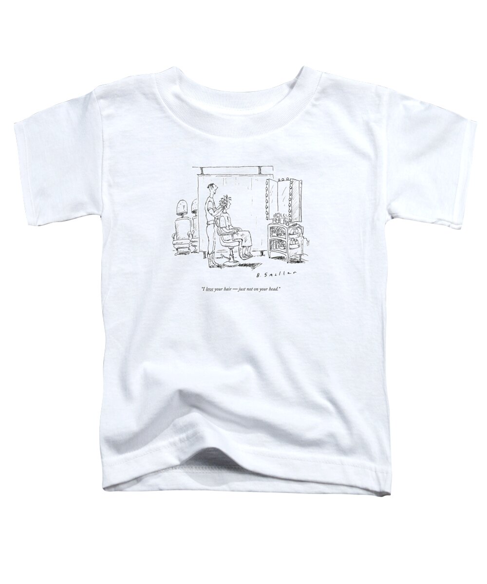 Fashion Toddler T-Shirt featuring the drawing I Love Your Hair - Just Not On Your Head by Barbara Smaller