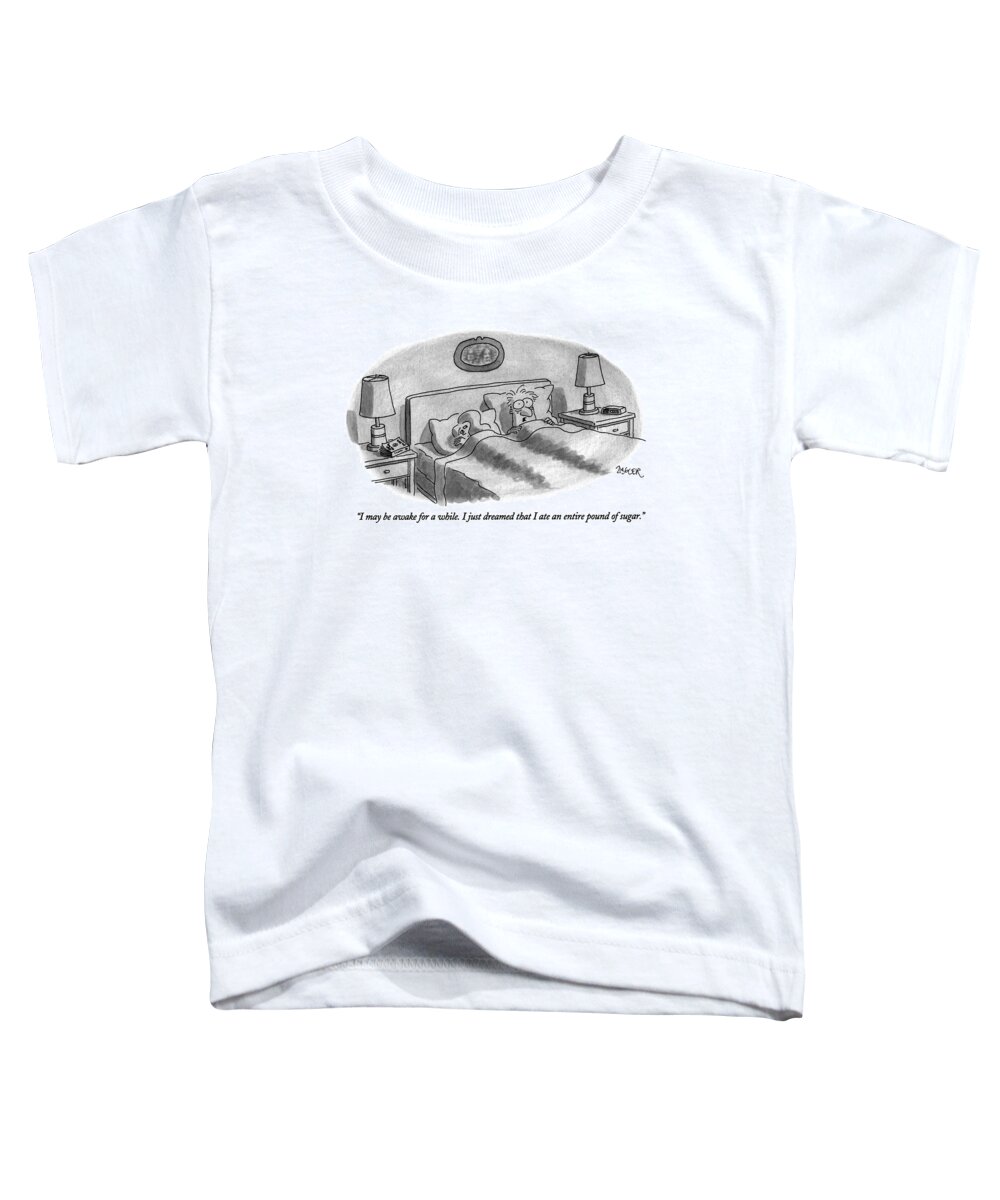 
(wide-eyed Toddler T-Shirt featuring the drawing I May Be Awake For A While. I Just Dreamed That by Jack Ziegler