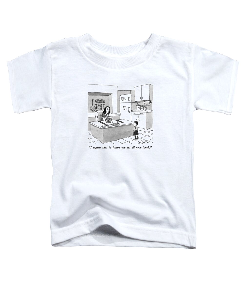 
Suggest That In Future You Eat All Your Lunch Toddler T-Shirt featuring the drawing I Suggest That In Future You Eat All Your Lunch by Edward Frascino