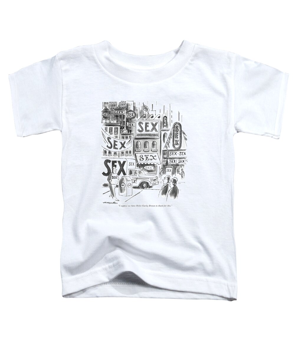 
(couple Walking Down Street Filled With 'sex' Signs On Every Building.) Urban Toddler T-Shirt featuring the drawing I Suppose We Have Helen Gurley Brown To Thank by Henry Martin