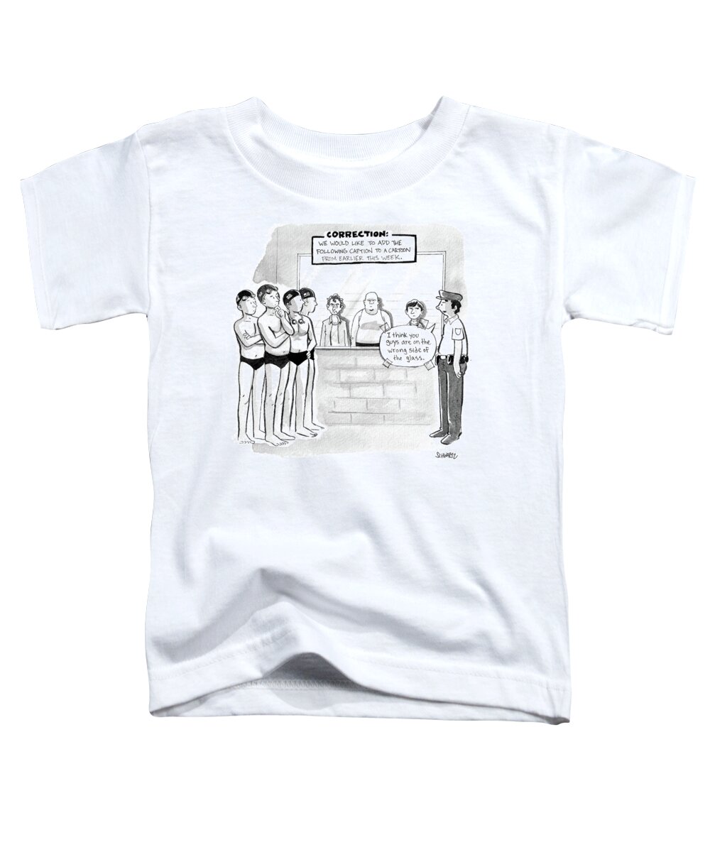 Correction: We Would Like To Add The Following Caption To A Cartoon From Earlier In The Week. Toddler T-Shirt featuring the drawing I Think You Guys Are On The Wrong Side by Benjamin Schwartz