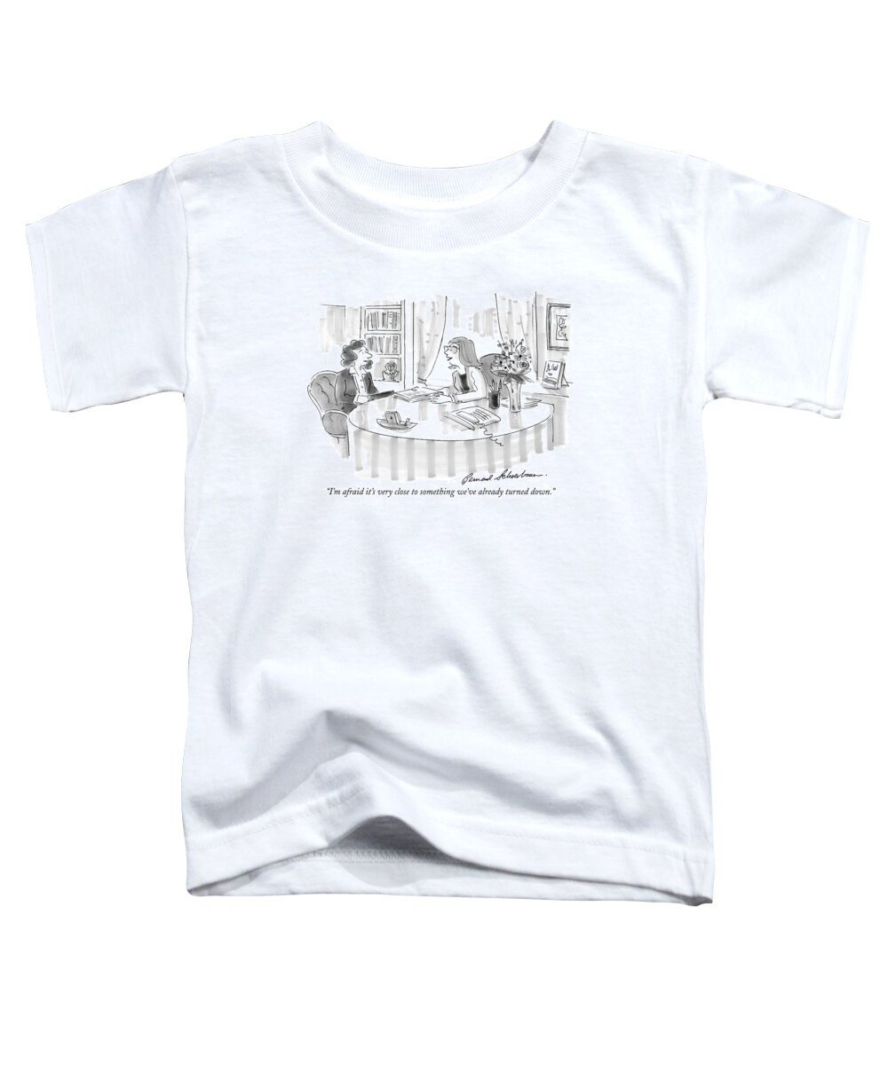 Publishers Toddler T-Shirt featuring the drawing I'm Afraid It's Very Close To Something We've by Bernard Schoenbaum