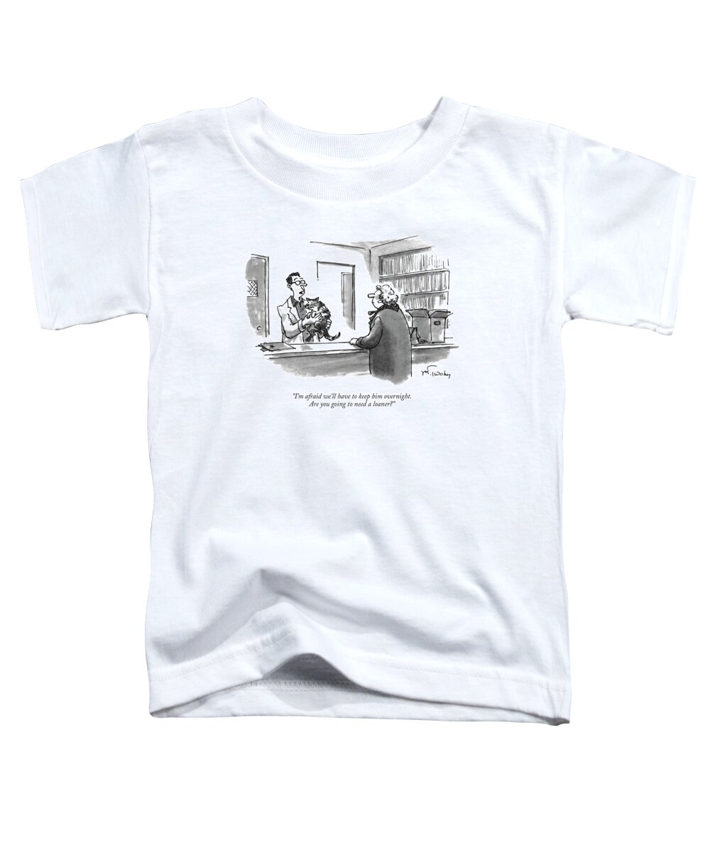 
Animals Toddler T-Shirt featuring the drawing I'm Afraid We'll Have To Keep Him Overnight by Mike Twohy