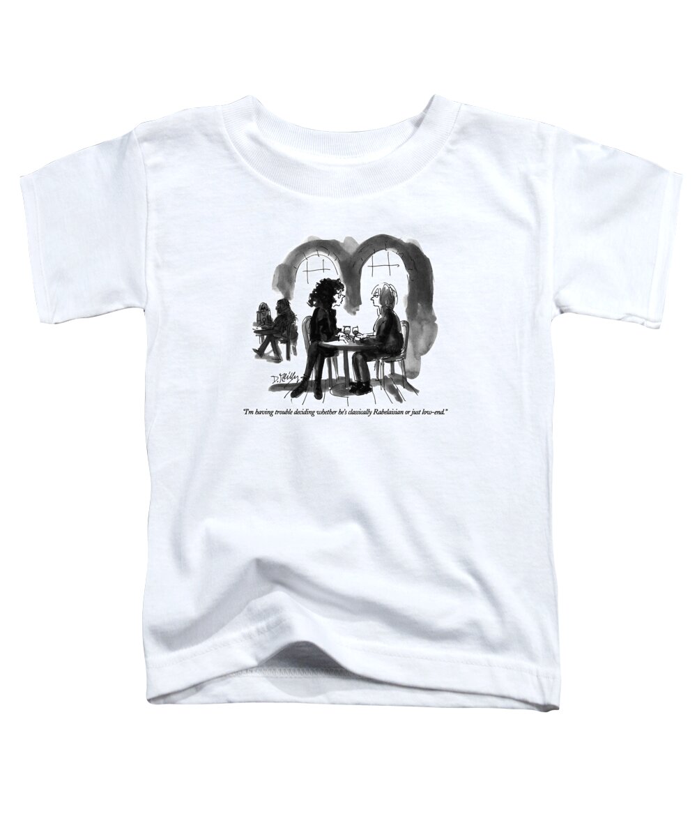 

Jan. 1 Toddler T-Shirt featuring the drawing I'm Having Trouble Deciding Whether He's by Donald Reilly