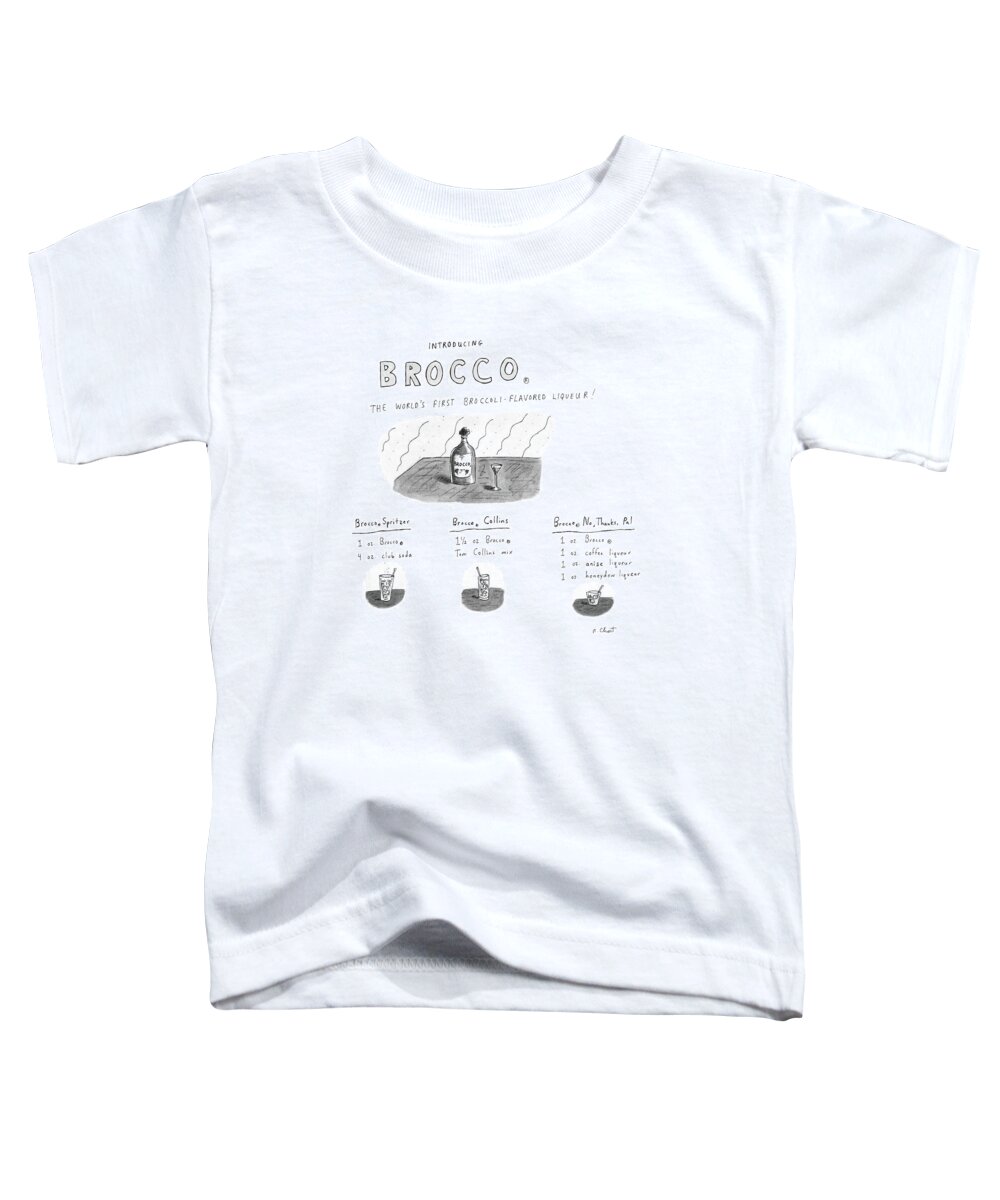 Drinking Toddler T-Shirt featuring the drawing Introducing Brocco.
The World's First by Roz Chast
