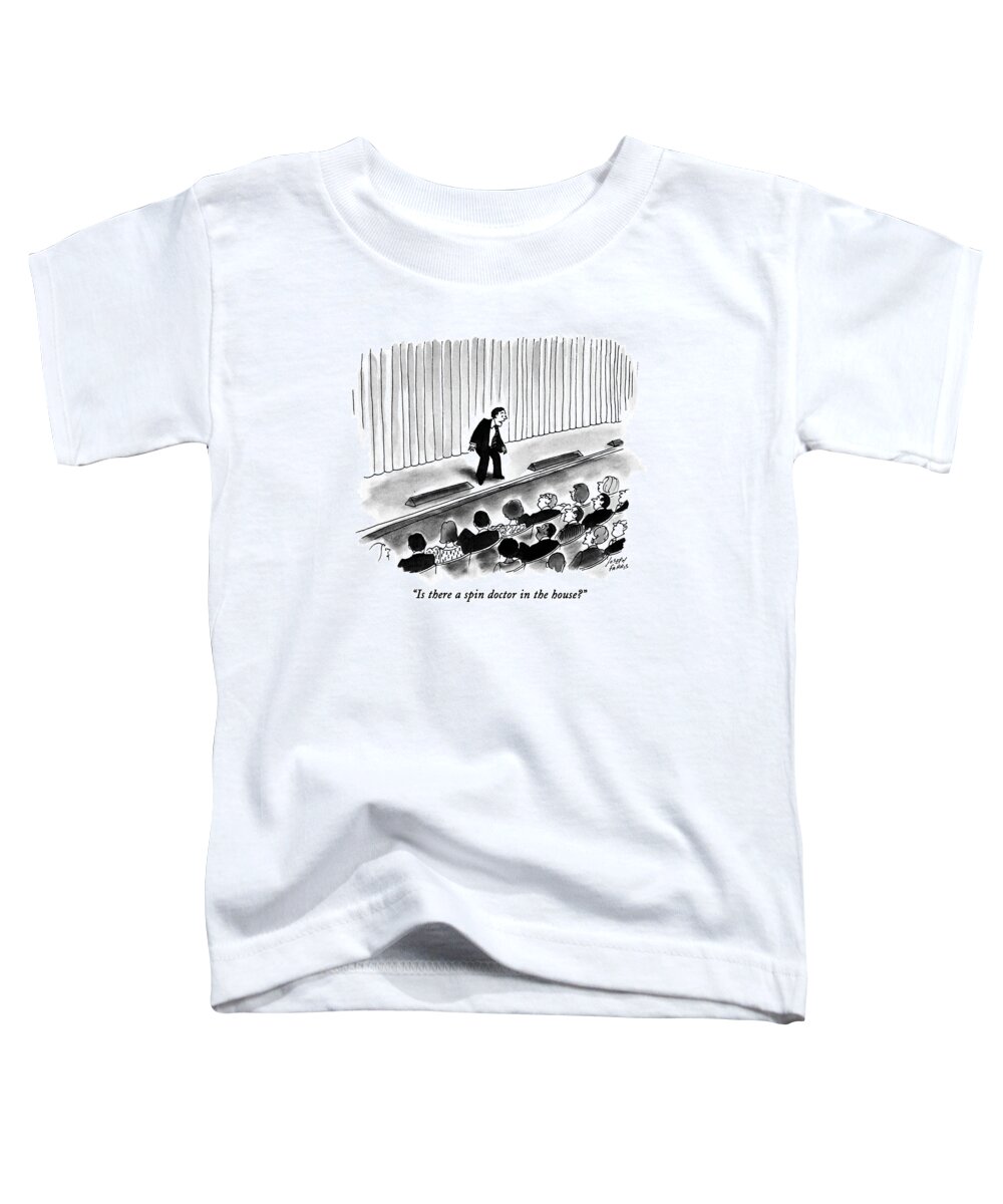 Dance Toddler T-Shirt featuring the drawing Is There A Spin Doctor In The House? by Joseph Farris