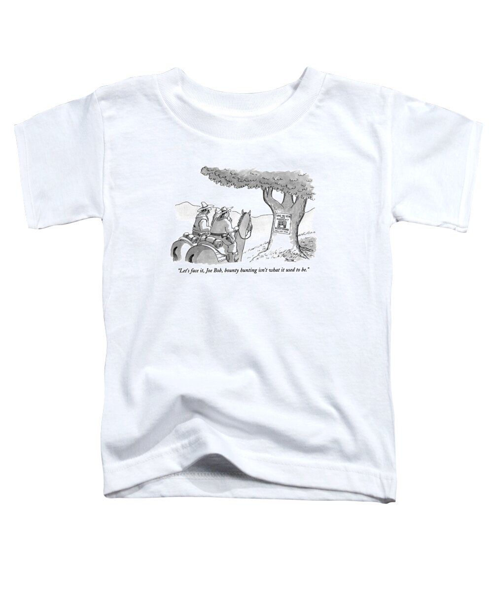 
(one Cowboy On Horseback Says To Another As They Look At A Flyer Tacked Up To A Tree. The Flyer Says )
Animals Toddler T-Shirt featuring the drawing Let's Face by Jack Ziegler