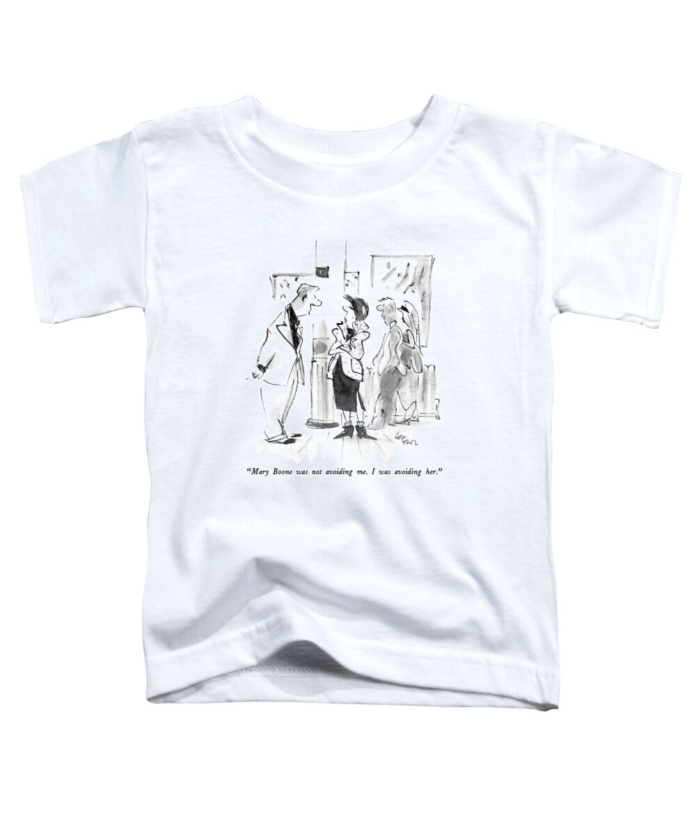 Modern Life Toddler T-Shirt featuring the drawing Mary Boone Was Not Avoiding Me. I Was Avoiding by Lee Lorenz
