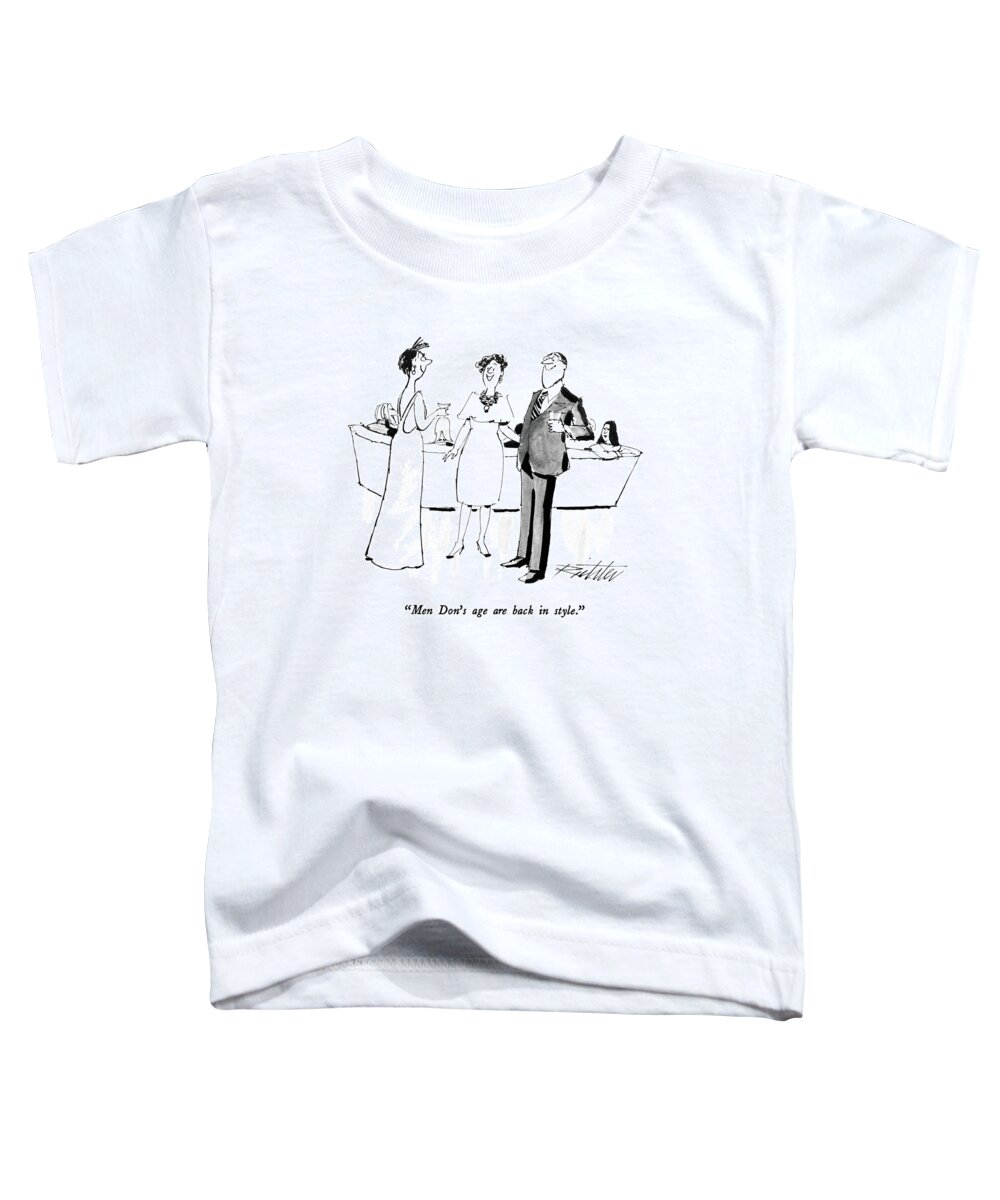 

 Wife Says As She And Her Husband Smile Toddler T-Shirt featuring the drawing Men Don's Age Are Back In Style by Mischa Richter
