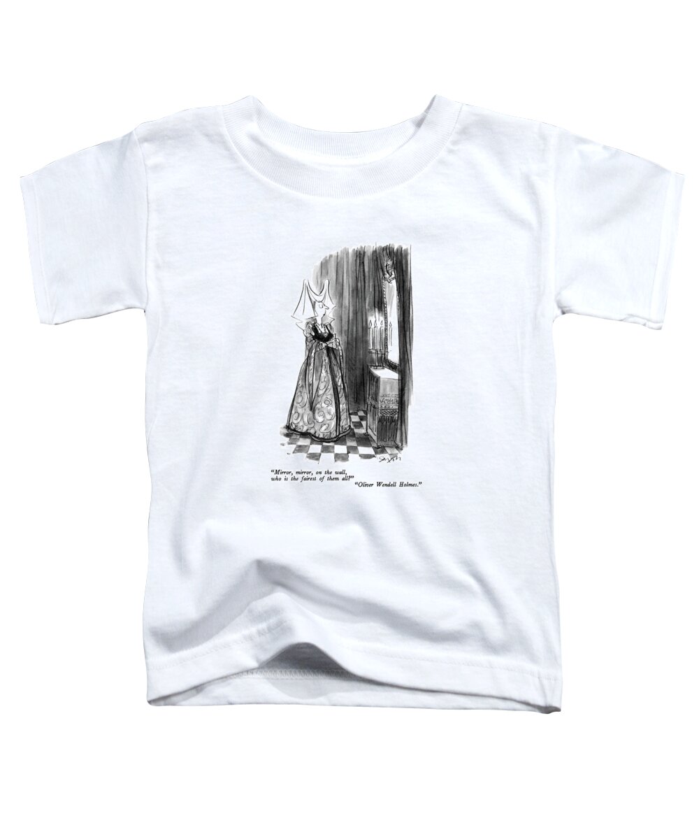 

 Refers To Supreme Court Judge. 
Myth Toddler T-Shirt featuring the drawing Mirror, Mirror, On The Wall, Who Is The Fairest by Charles Saxon