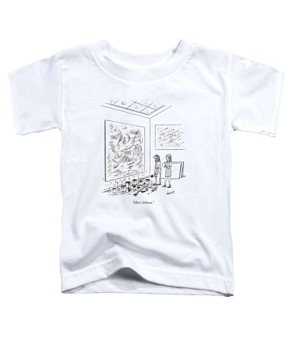 
(wife Or Girlfriend Gives Advice To Abstract Painter Whose Latest Work Is Explosive And Needing Restraint)
Art Toddler T-Shirt featuring the drawing More Lithium by Tom Cheney