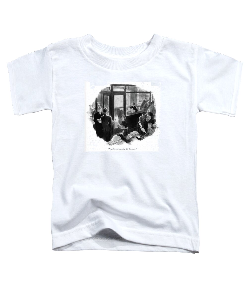 111558 Rde Richard Decker Toddler T-Shirt featuring the drawing The Boss Married His Daughter by Richard Decker