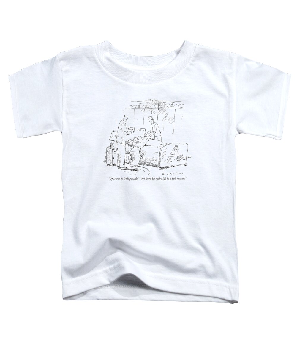 Stocks Toddler T-Shirt featuring the drawing Of Course He Looks Peaceful - He's Lived by Barbara Smaller