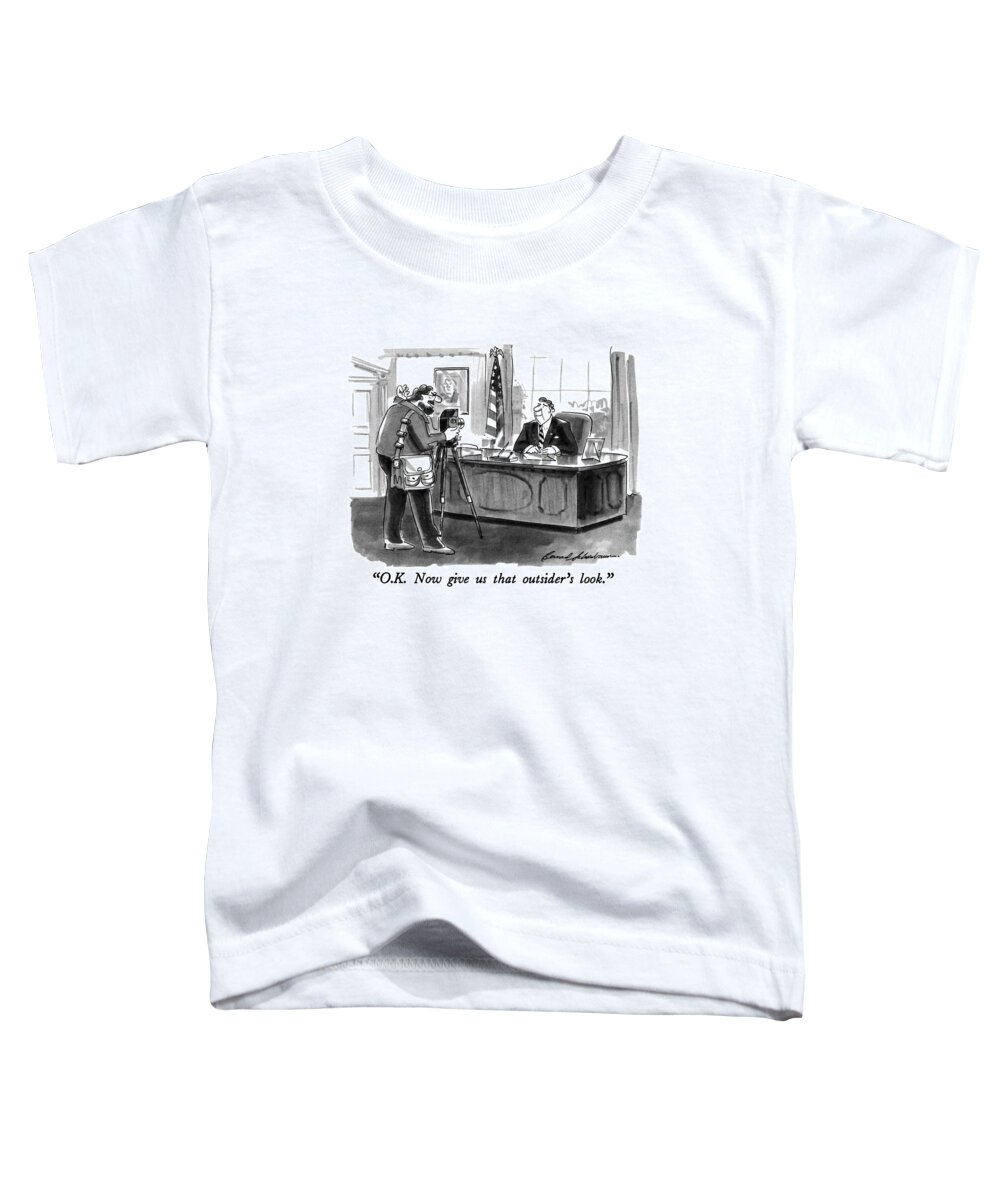 Politics Toddler T-Shirt featuring the drawing O.k. Now Give Us That Outsider's Look by Bernard Schoenbaum