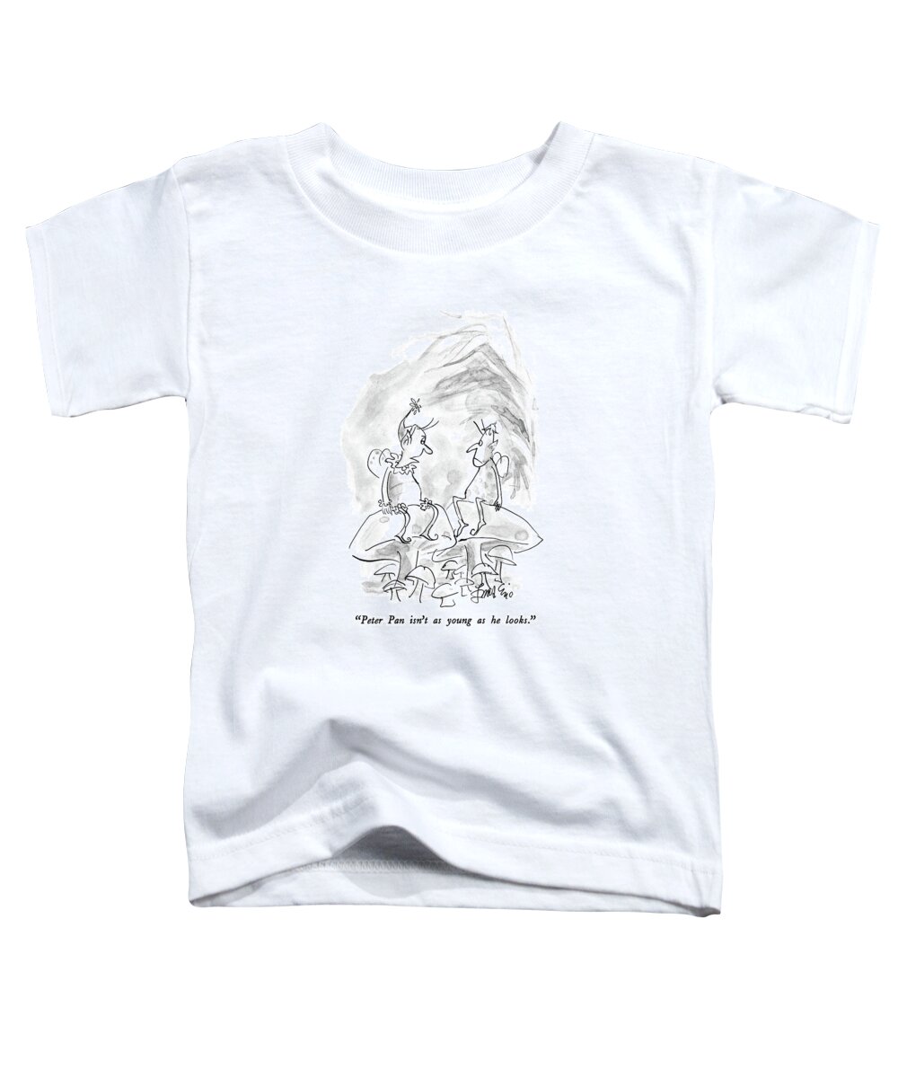 

 One Elf To Another Toddler T-Shirt featuring the drawing Peter Pan Isn't As Young As He Looks by Edward Frascino