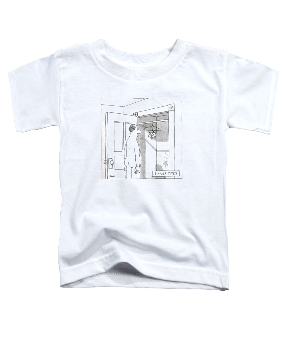 Simpler Times (nude Man Toddler T-Shirt featuring the drawing Simpler Times by Jack Ziegler