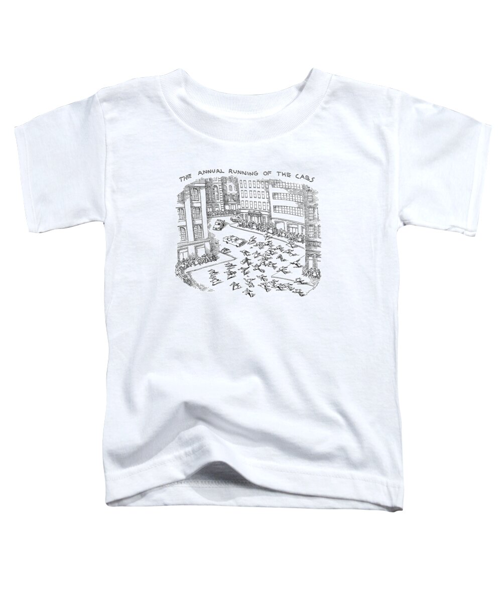 Tradition Toddler T-Shirt featuring the drawing The Annual Running Of The Cabs by John O'Brien