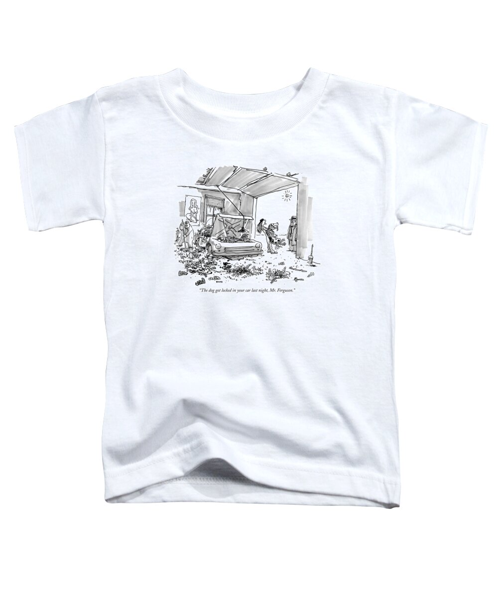 
(mechanic Holding Large Dog As Owner Looks At Pieces Of Car Strewn About Garage.) Autos Toddler T-Shirt featuring the drawing The Dog Got Locked In Your Car Last Night by George Booth