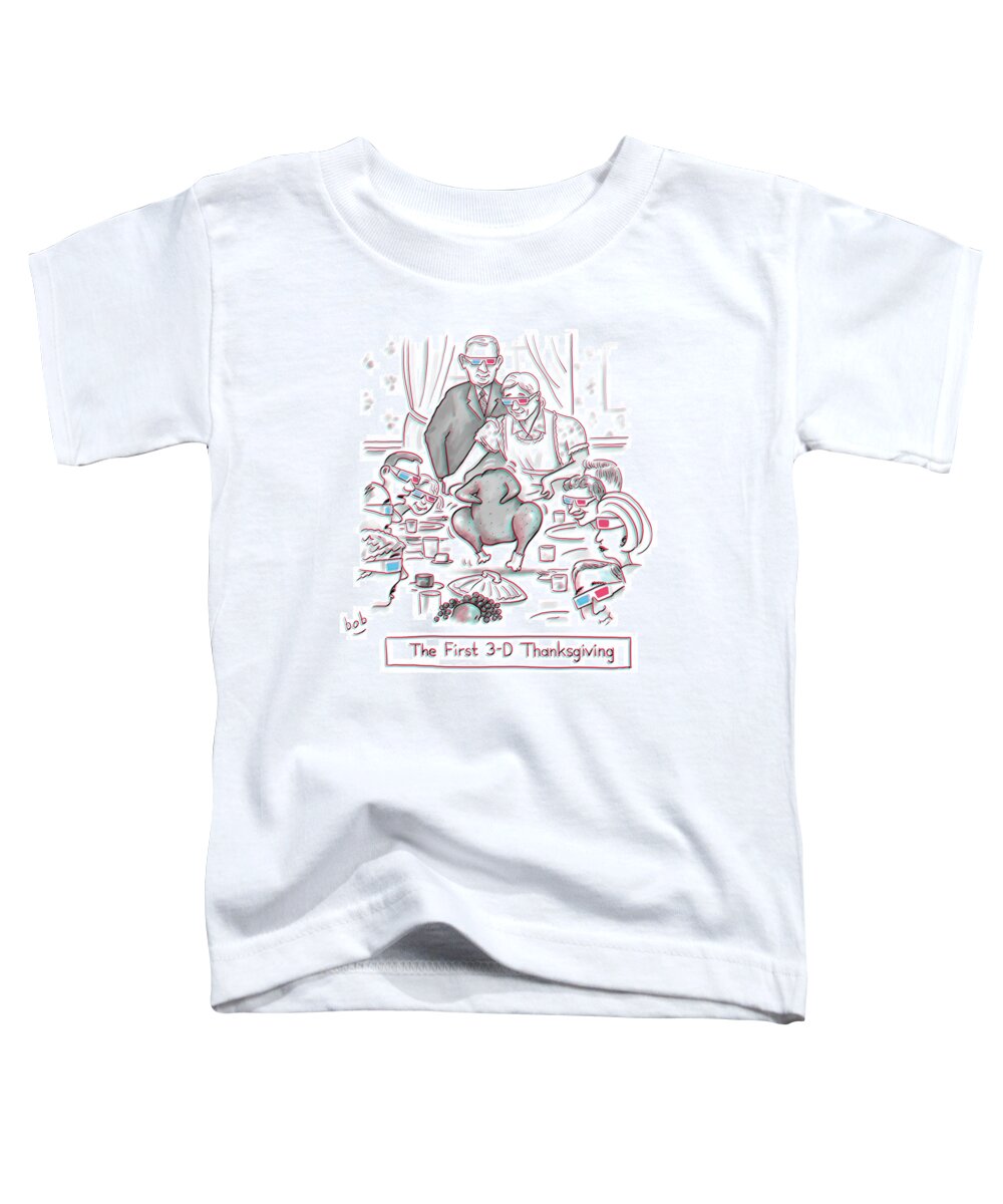 Captionless. Thanksgiving Toddler T-Shirt featuring the drawing The First 3-d Thanksgiving. A Turkey Is Dancing by Bob Eckstein