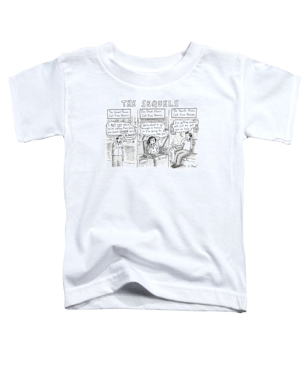 Captionless First Phone Call From Heaven Toddler T-Shirt featuring the drawing The Sequels 3 Panels Parodying A Book Called by Roz Chast