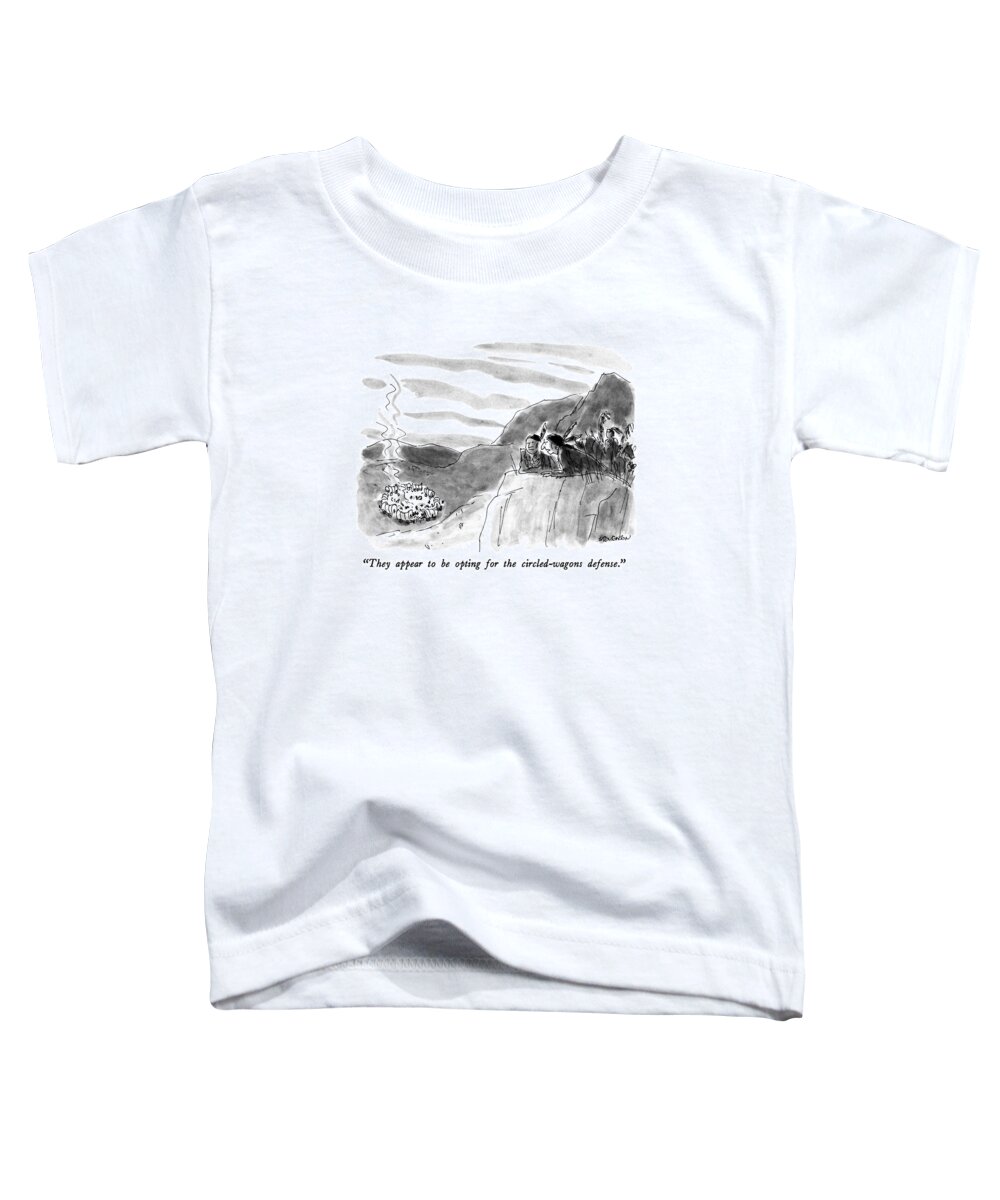 

 One Indian To Another As They Look Down On Covered Wagon Train. 
Western Toddler T-Shirt featuring the drawing They Appear To Be Opting For The Circled-wagons by James Stevenson