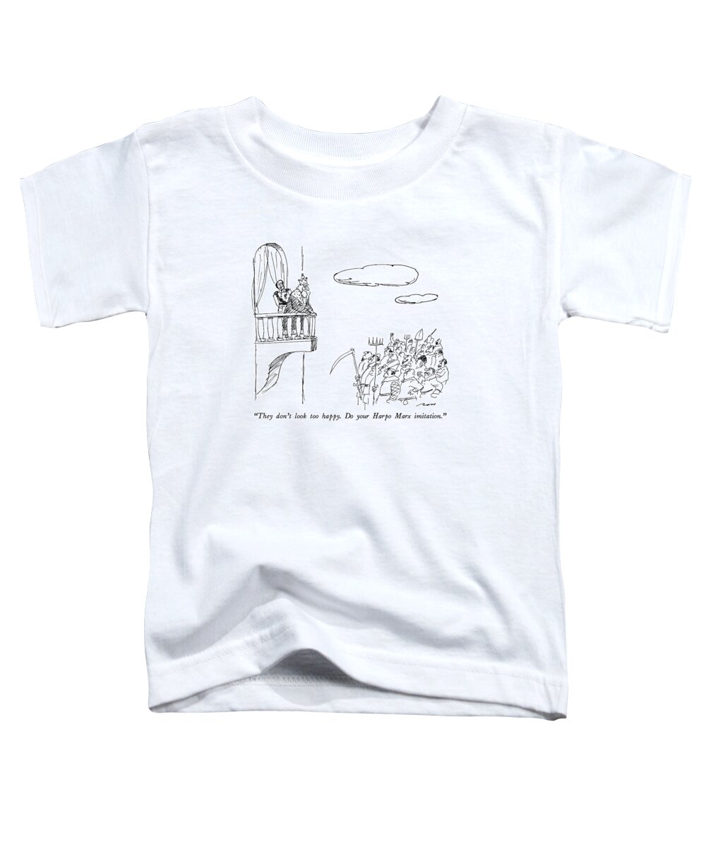 

 Advisor Says To King Toddler T-Shirt featuring the drawing They Don't Look Too Happy. Do Your Harpo Marx by Al Ross