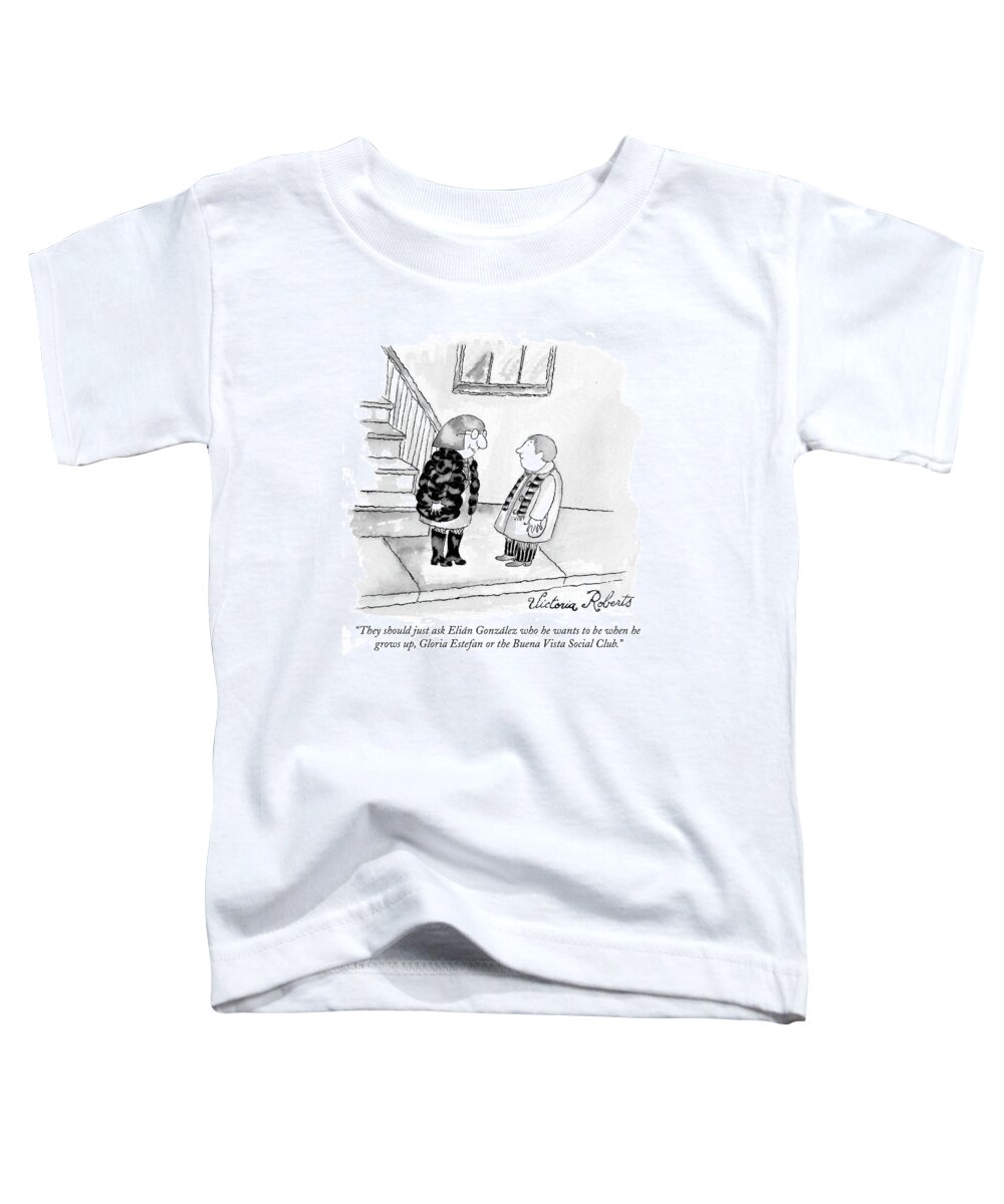 Gonzalez Toddler T-Shirt featuring the drawing They Should Just Ask Elian Gonzalez Who He Wants by Victoria Roberts