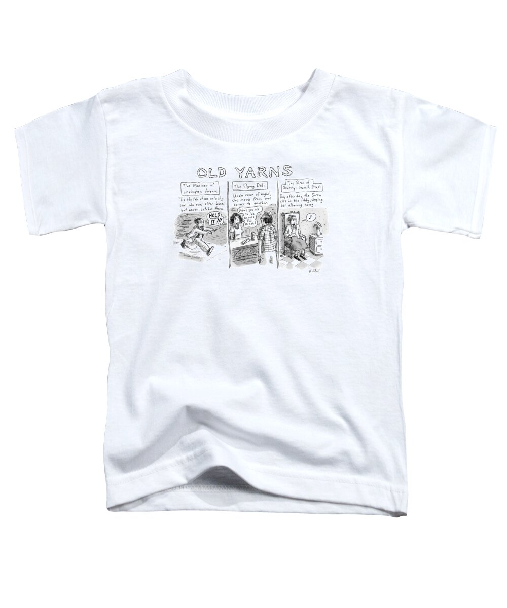 Poetry Toddler T-Shirt featuring the drawing Title: Old Yarns by Roz Chast