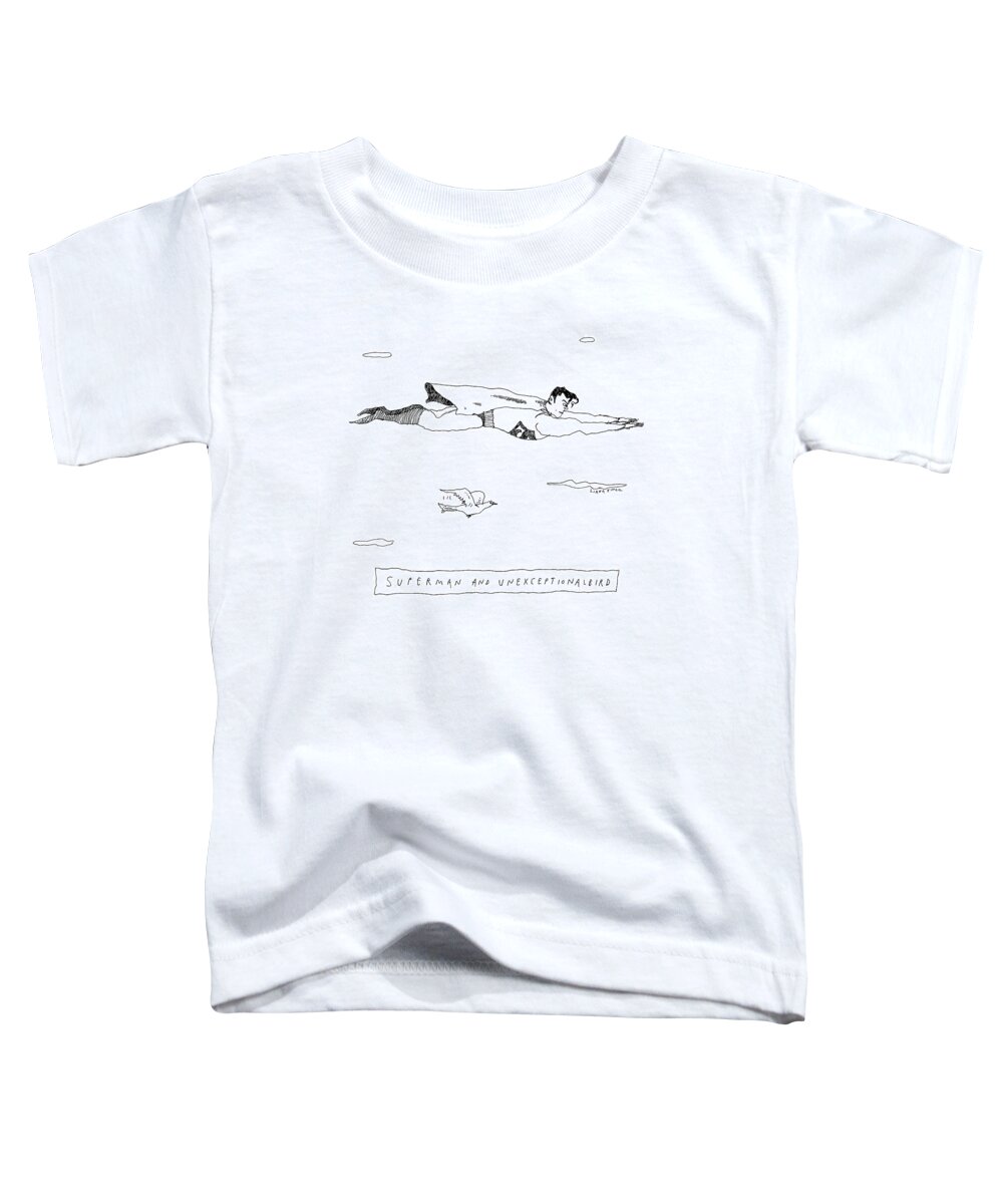 Title: Superman And Unexceptionalbird. Superman And A Bird Fly Side-by-sde Toddler T-Shirt featuring the drawing Title: Superman And Unexceptionalbird. Superman by Liana Finck