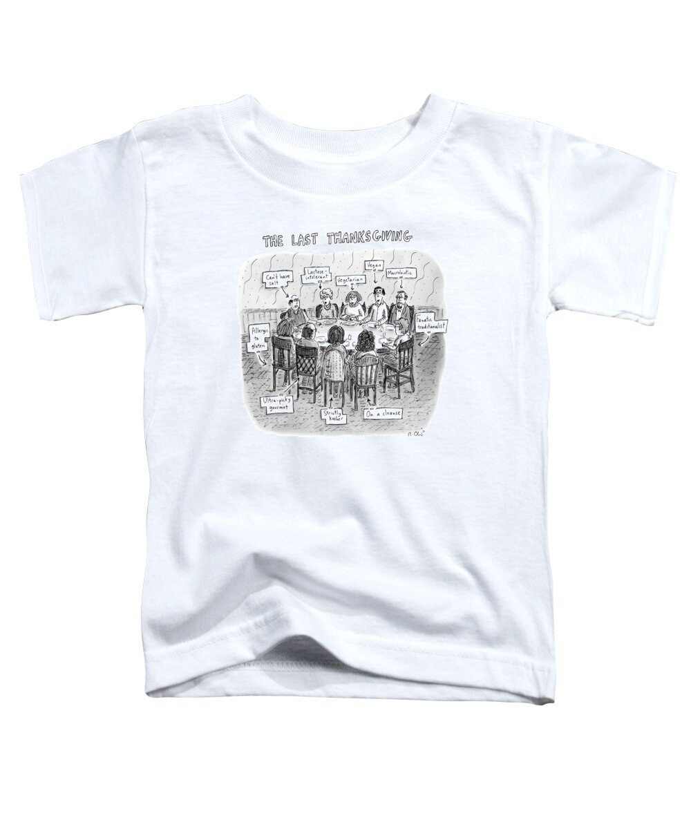 The Last Supper Toddler T-Shirt featuring the drawing The Last Thanksgiving by Roz Chast