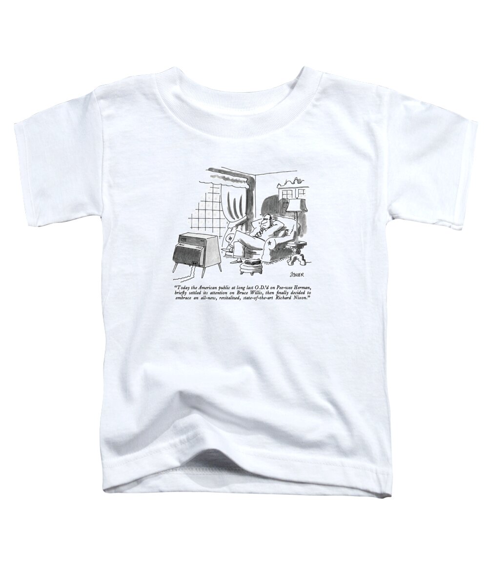 

 Man Sitting Before Tv Listening To Announcer.
Television Toddler T-Shirt featuring the drawing Today The American Public At Long Last O.d.'d by Jack Ziegler