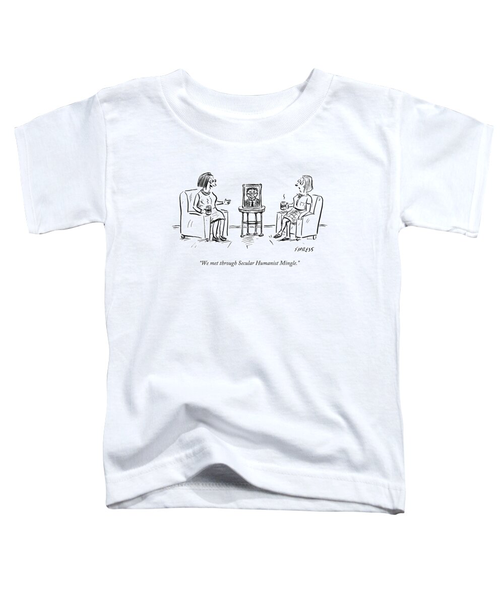 Dating Toddler T-Shirt featuring the drawing We Met Through Secular Humanist Mingle by David Sipress